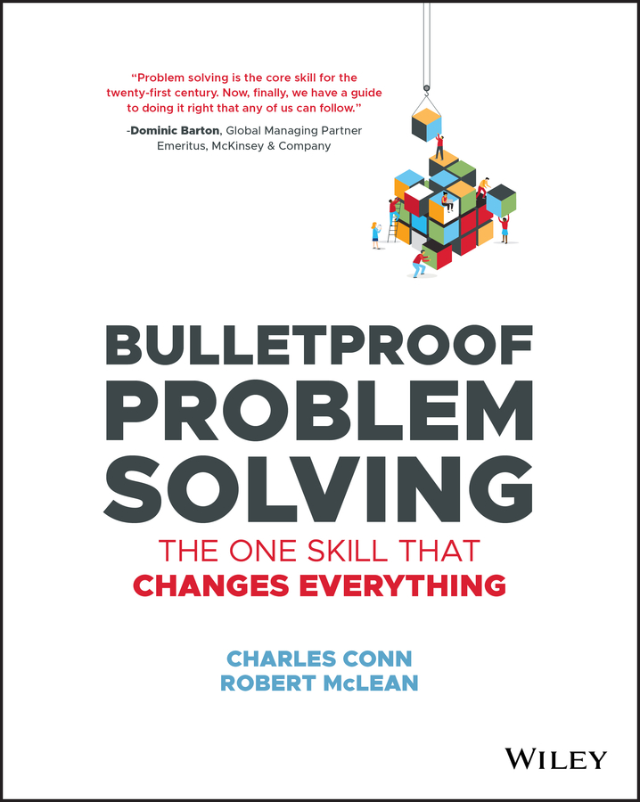 Bulletproof problem solving: the one skill that changes everything Ebook